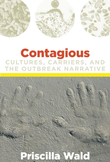 Contagious : Cultures, Carriers, and the Outbreak Narrative, PDF eBook