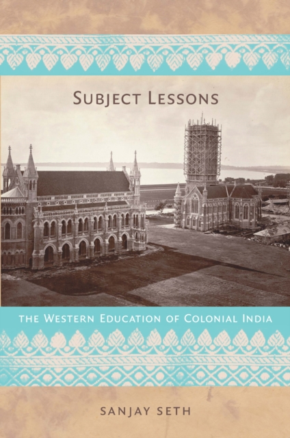 Subject Lessons : The Western Education of Colonial India, PDF eBook