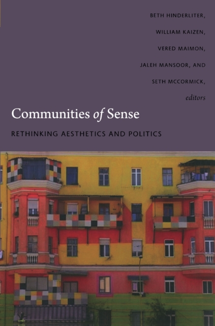 Communities of Sense : Rethinking Aesthetics and Politics, PDF eBook