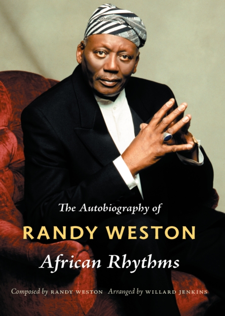 African Rhythms : The Autobiography of Randy Weston, PDF eBook