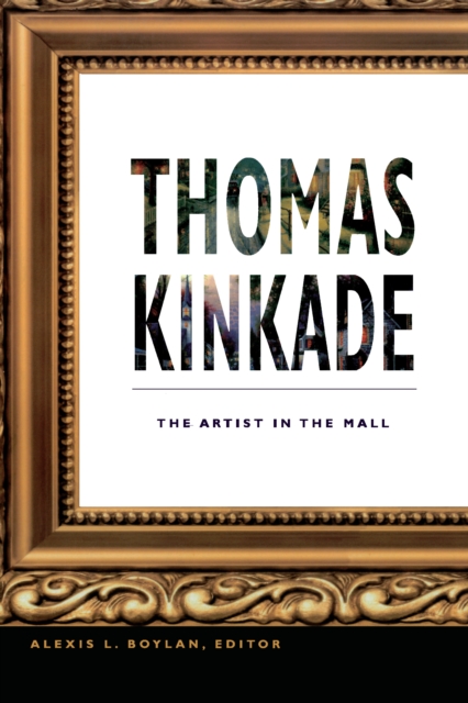 Thomas Kinkade : The Artist in the Mall, PDF eBook