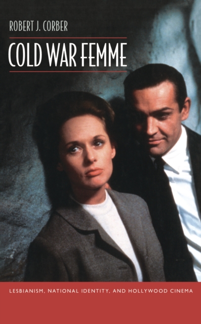 Cold War Femme : Lesbianism, National Identity, and Hollywood Cinema, PDF eBook