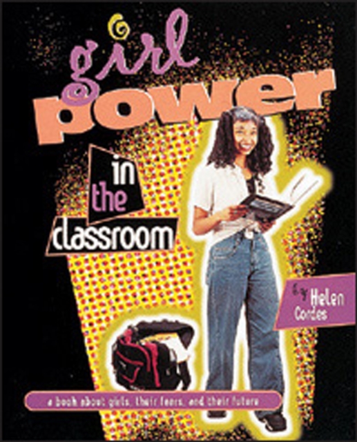 Girl Power in the Classroom : A Book About Girls, Their Fears, and Their Future, PDF eBook