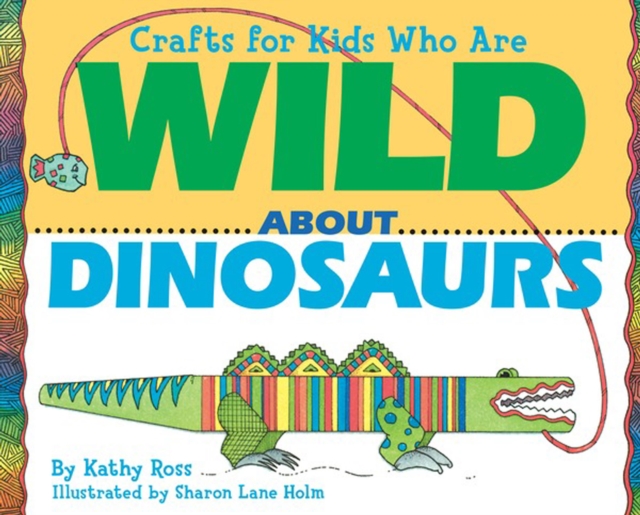 Crafts for Kids Who Are Wild about Dinosaurs, PDF eBook