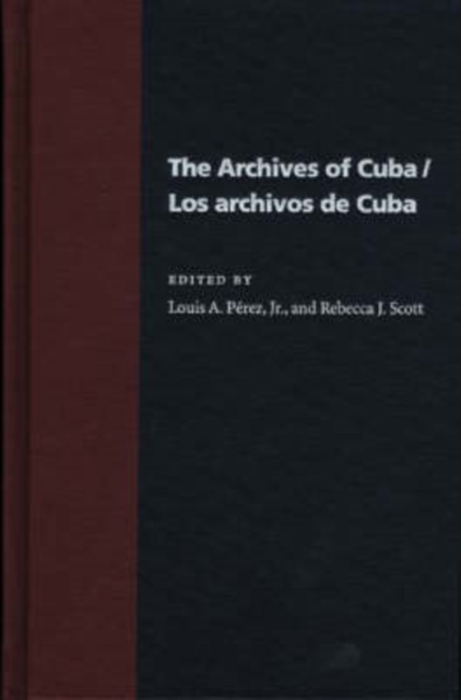The Archives Of Cuba/Los Archivos De Cuba, Hardback Book