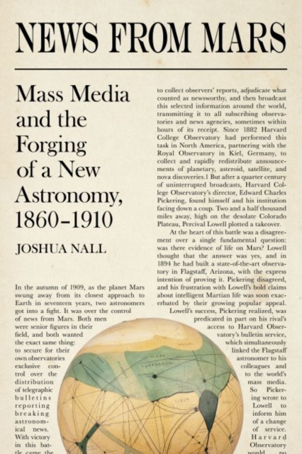 News from Mars : Mass Media and the Forging of a New Astronomy, 1860-1910, Hardback Book