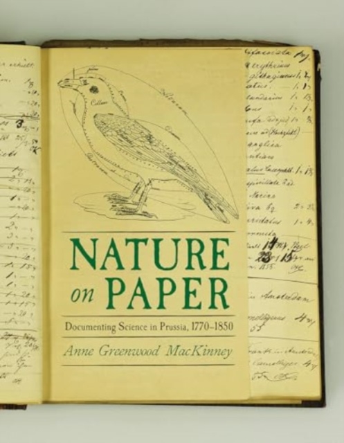 Nature on Paper : Documenting Science in Prussia, 1770-1850, Book Book