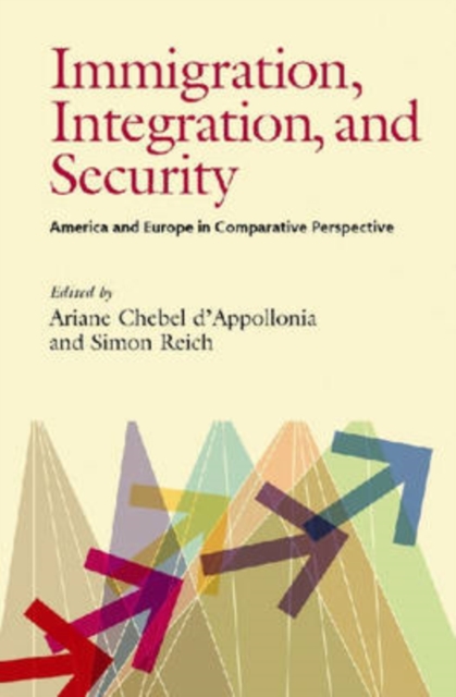 Immigration, Integration, and Security : America and Europe in Comparative Perspective, Paperback / softback Book