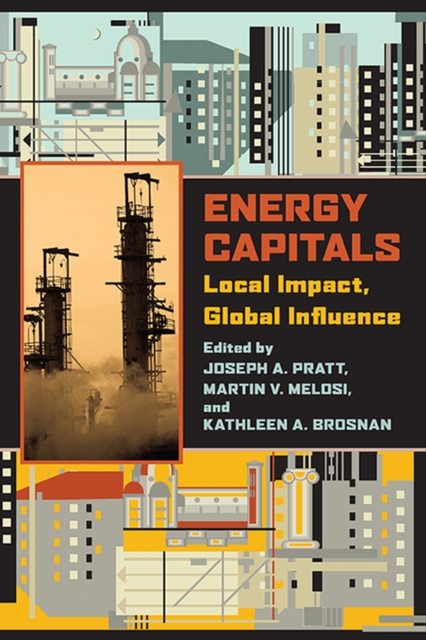 Energy Capitals : Local Impact, Global Influence, Paperback / softback Book