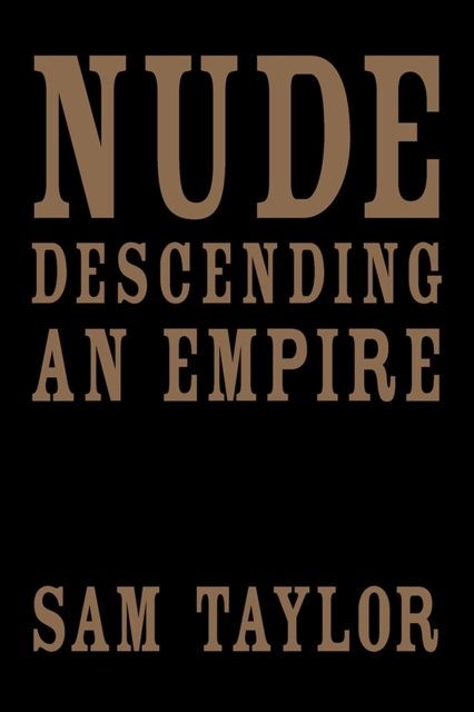 Nude Descending an Empire, Paperback / softback Book