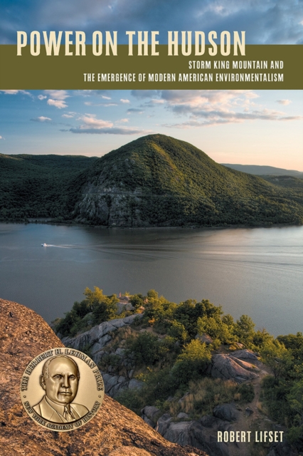 Power on the Hudson : Storm King Mountain and the Emergence of Modern American Environmentalism, Paperback / softback Book