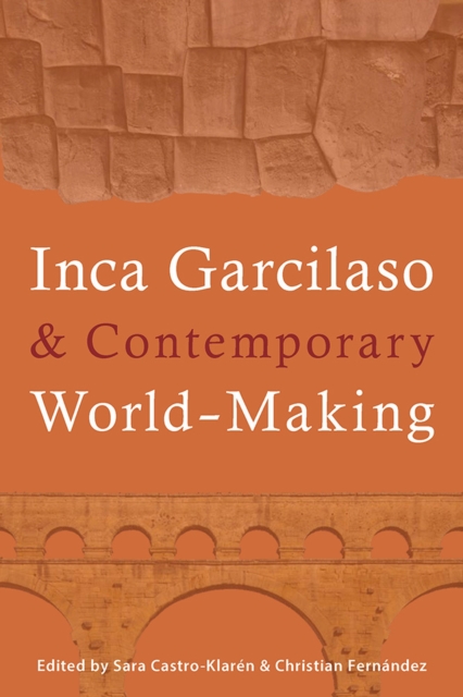Inca Garcilaso and Contemporary World-Making, Paperback / softback Book