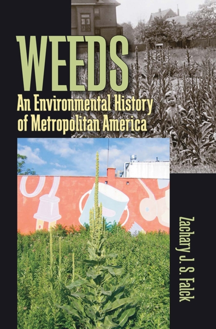 Weeds : An Environmental History of Metropolitan America, Paperback / softback Book