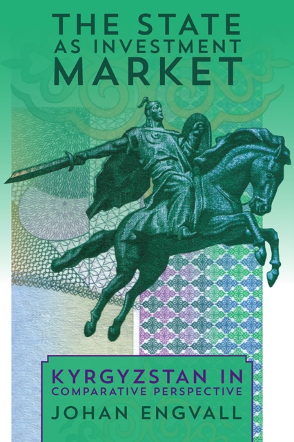 State as Investment Market, The : Kyrgyzstan in Comparative Perspective, Paperback / softback Book