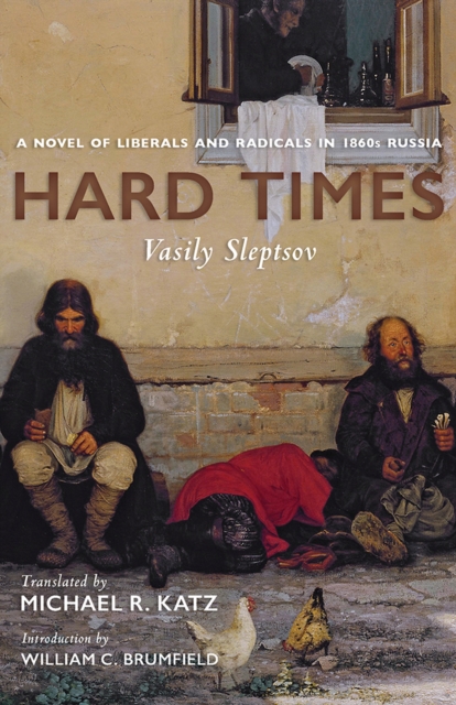 Hard Times : A Novel of Liberals and Radicals in 1860s Russia, Paperback / softback Book