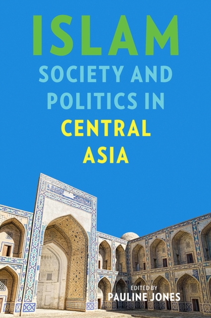 Islam, Society, and Politics in Central Asia, Paperback / softback Book