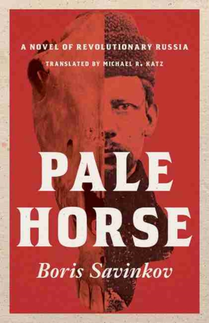 Pale Horse : A Novel of Revolutionary Russia, Hardback Book