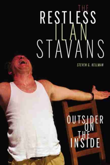Restless Ilan Stavans, The : Outsider on the Inside, Hardback Book
