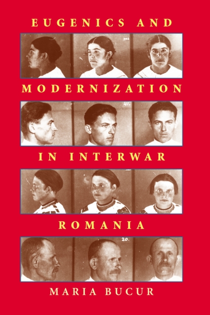 Eugenics and Modernization in Interwar Romania, PDF eBook