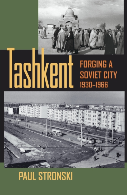 Tashkent : Forging a Soviet City, 1930-1966, EPUB eBook