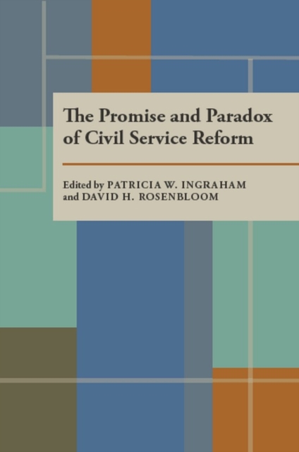 The Promise and Paradox of Civil Service Reform, PDF eBook
