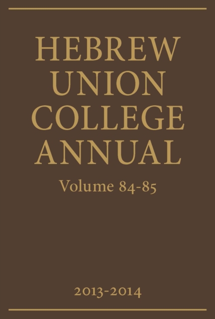 Hebrew Union College Annual Volumes 84-85, PDF eBook