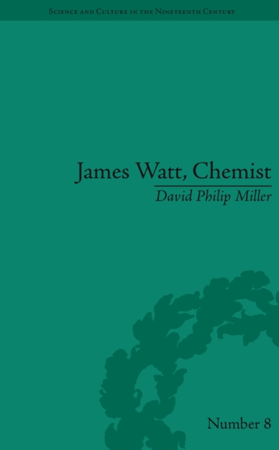 James Watt, Chemist : Understanding the Origins of the Steam Age, EPUB eBook