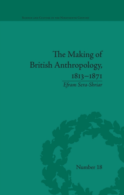 The Making of British Anthropology, 1813-1871, EPUB eBook