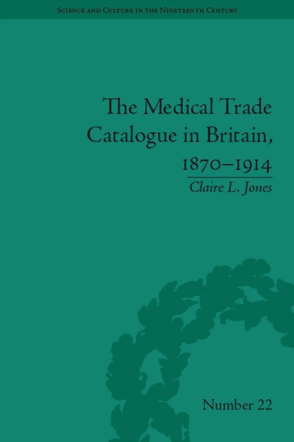 The Medical Trade Catalogue in Britain, 1870-1914, EPUB eBook