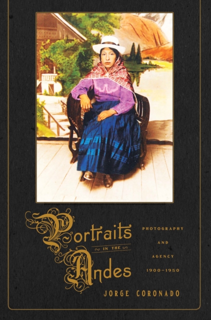 Portraits in the Andes : Photography and Agency, 1900-1950, EPUB eBook