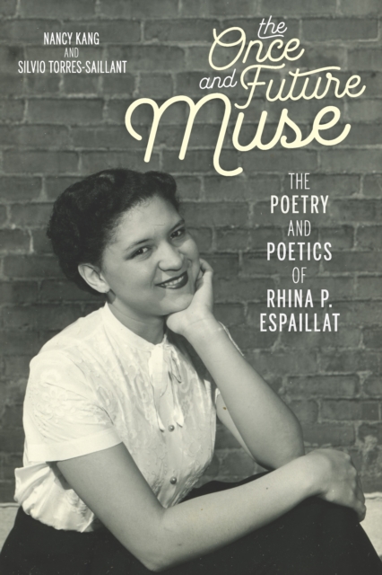 The Once and Future Muse : The Poetry and Poetics of Rhina P. Espaillat, EPUB eBook