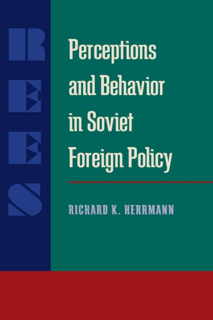 Perceptions and Behavior in Soviet Foreign Policy, Paperback / softback Book