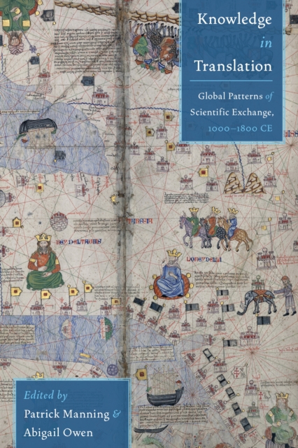 Knowledge in Translation : Global Patterns of Scientific Exchange, 1000-1800 CE, EPUB eBook