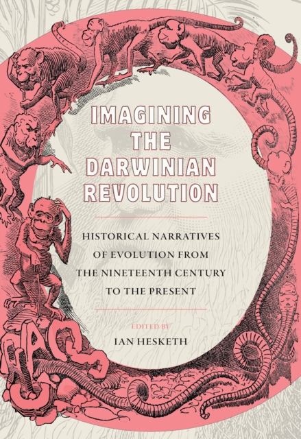 Imagining the Darwinian Revolution : Historical Narratives of Evolution from the Nineteenth Century to the Present, EPUB eBook