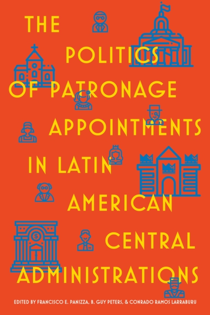 The Politics of Patronage Appointments in Latin American Central Administrations, EPUB eBook