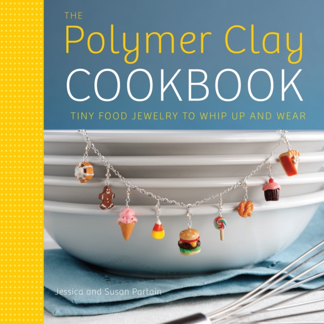 Polymer Clay Cookbook, The, Paperback / softback Book