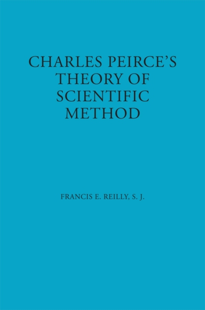 Charles Peirce's Theory of Scientific Method, Paperback / softback Book