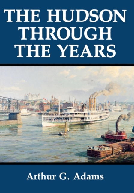The Hudson Through the Years, Paperback / softback Book