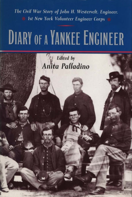 Diary of a Yankee Engineer : The Civil War Diary of John Henry Westervelt, Hardback Book