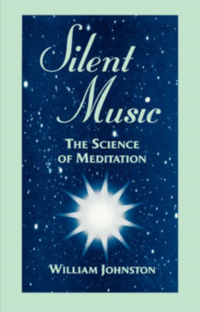 Silent Music : The Science of Meditation, Paperback / softback Book