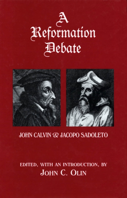 A Reformation Debate : John Calvin & Jacopo Sadoleto, Paperback / softback Book