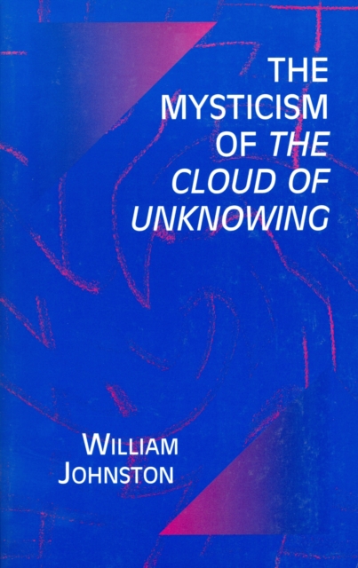 The Mysticism of the Cloud of Unknowing, Hardback Book
