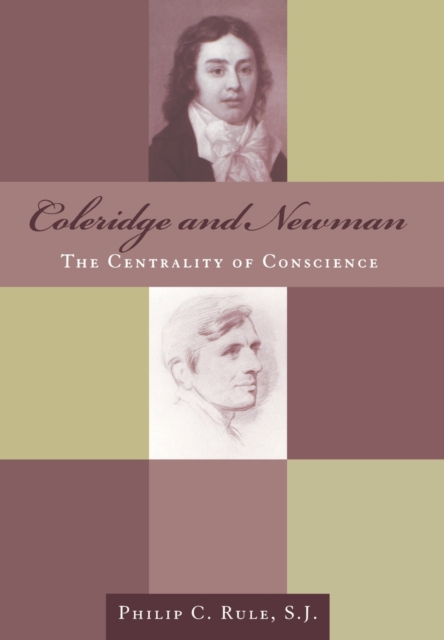Coleridge and Newman : The Centrality of Conscience, Hardback Book