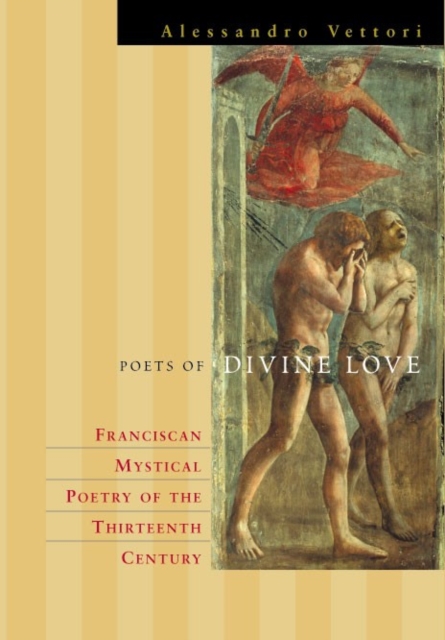 Poets of Divine Love : The Rhetoric of Franciscan Spiritual Poetry, Hardback Book