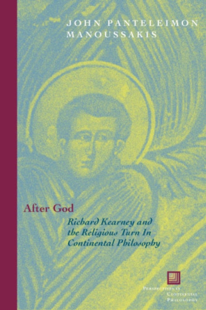 After God : Richard Kearney and the Religious Turn in Continental Philosophy, Hardback Book