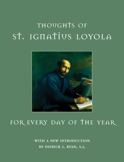 Thoughts of St. Ignatius Loyola for Every Day of the Year, Hardback Book