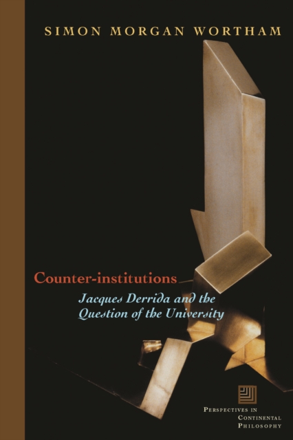 Counter-Institutions : Jacques Derrida and the Question of the University, Hardback Book