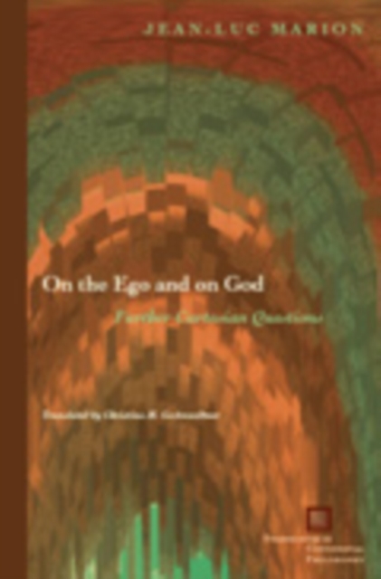 On the Ego and on God : Further Cartesian Questions, Paperback / softback Book