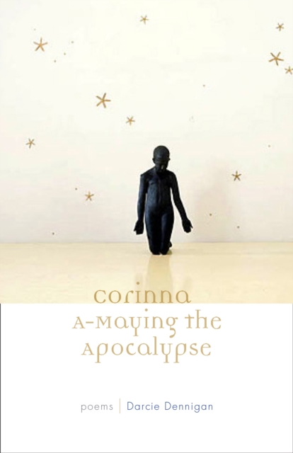 Corinna A-Maying the Apocalypse : Poems, Paperback / softback Book