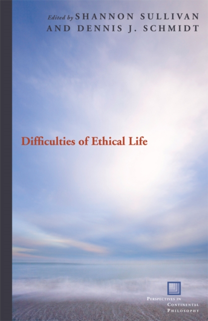 Difficulties of Ethical Life, Hardback Book